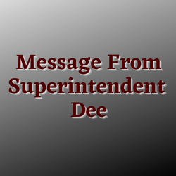 Message from Superintendent Dee